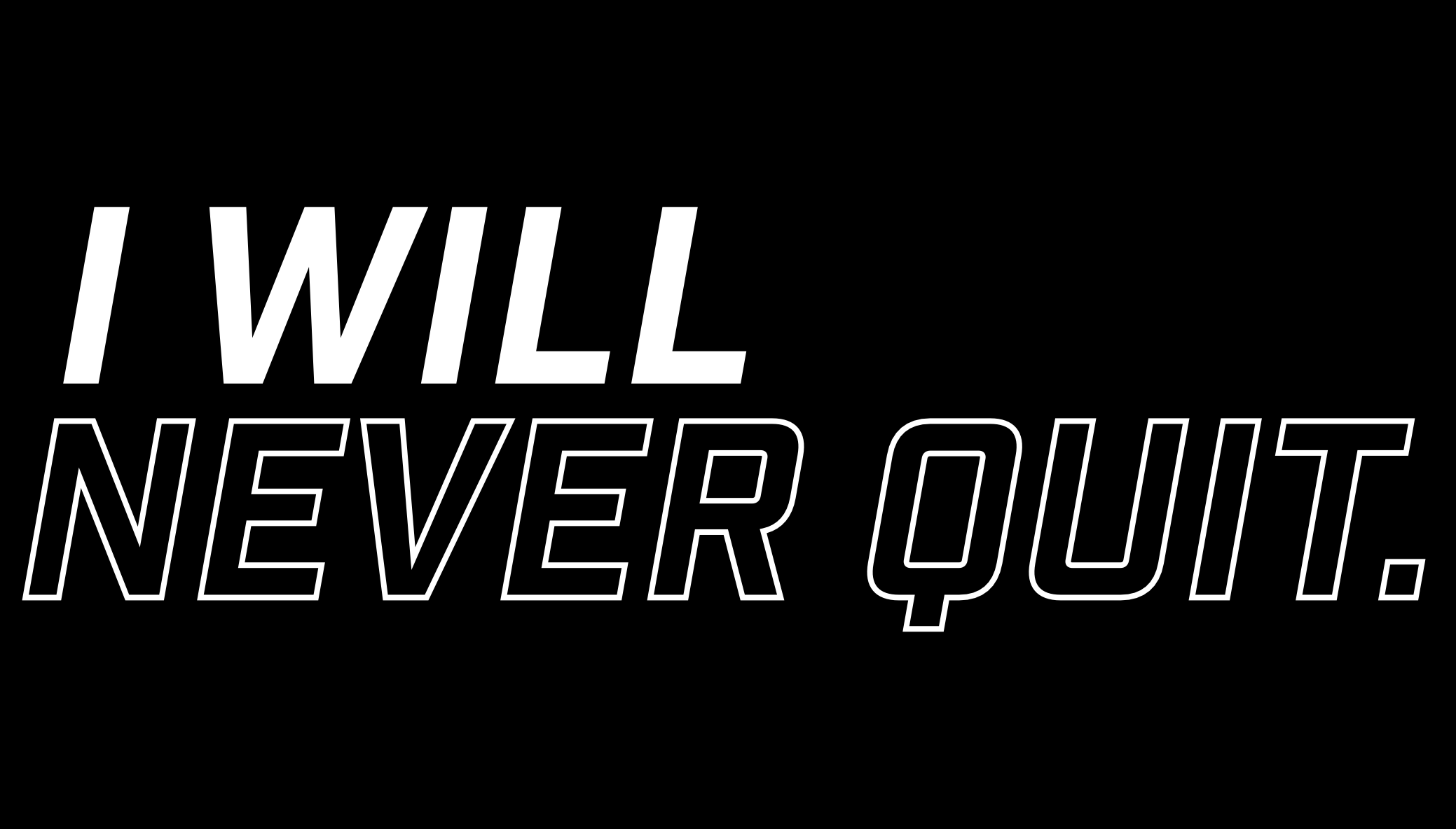 I Will Never Quit — Team Never Quit brand statement