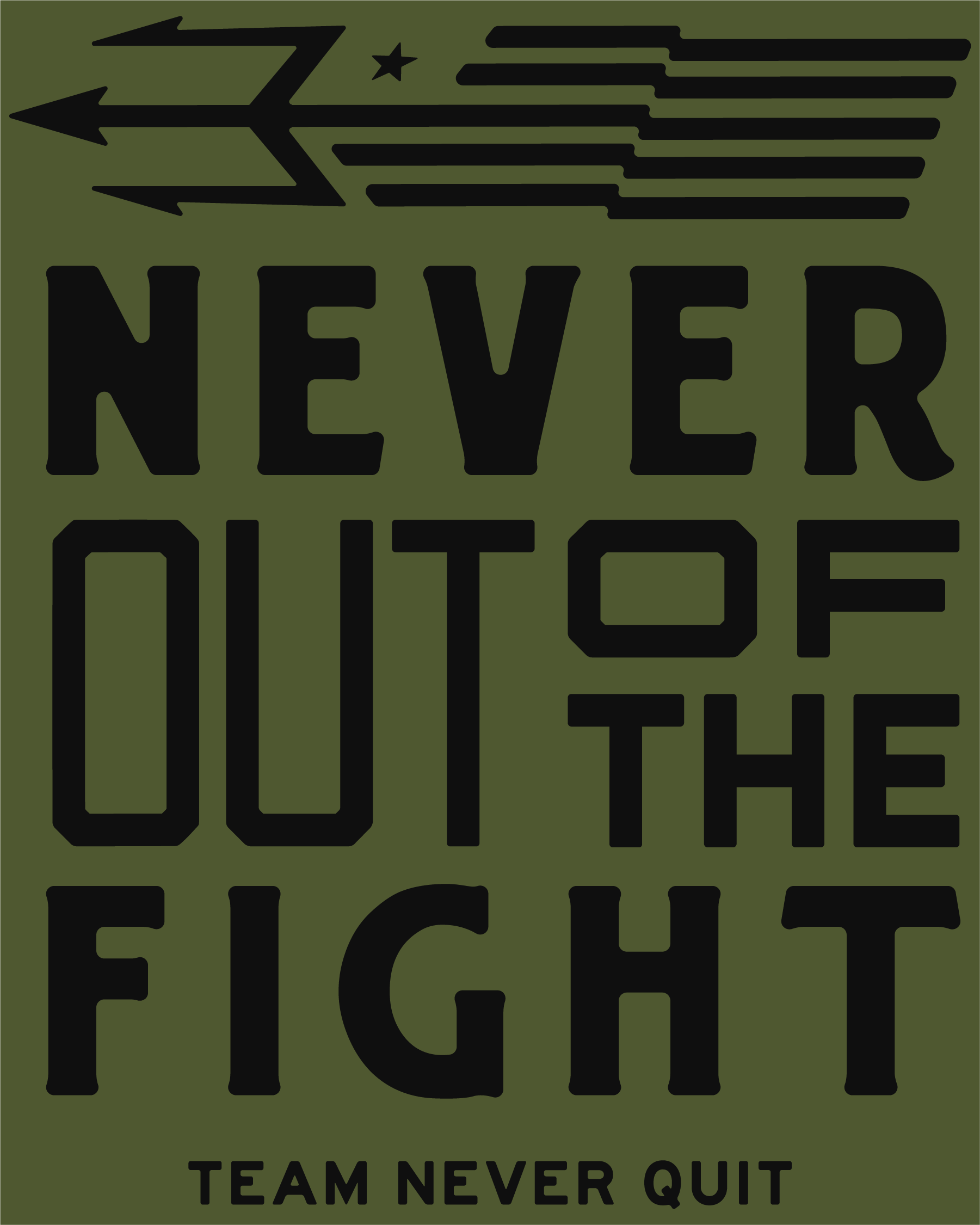 Never Out of the Fight — Team Never Quit apparel design by Beefy Marketing