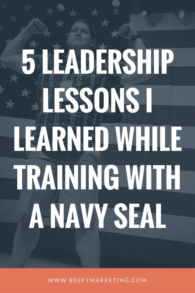 5 Leadership Lessons I Learned While Training with a Navy SEAL