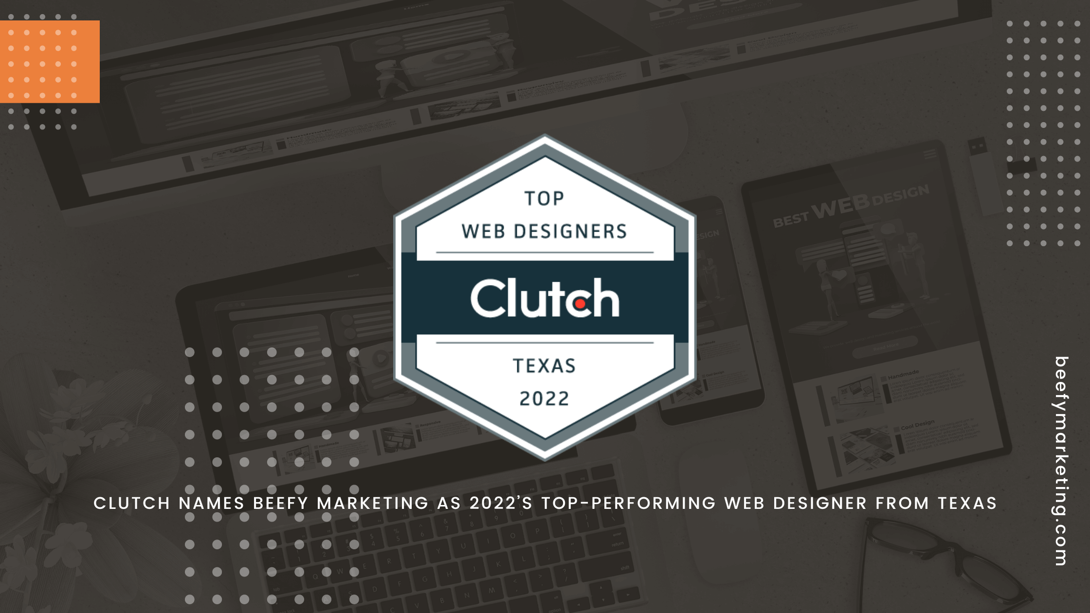 CLUTCH NAMES BEEFY MARKETING AS 2022’S TOP-PERFORMING WEB DESIGNER FROM TEXAS